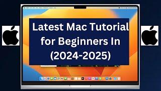 Latest Mac Tutorial for Beginners In (2024-2025) | New To Mac? Learn 25 Settings Right Now