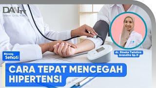 Cegah Hipertensi | Bincang Sehati