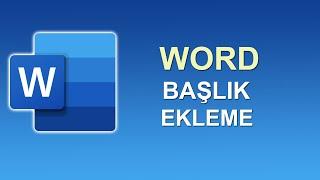 Microsoft Word Başlık Ekleme #7