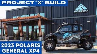 Project "X" Build | 2023 Polaris General XP4 Ultimate | Fueled UTV & Destination Polaris