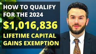 How to qualify for the $1,016,836 lifetime capital gains exemption