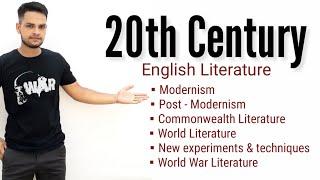 20th Century English  Literature || Modernism || Post Modernism || Commonwealth Literature| American