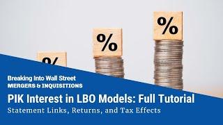 Paid-In-Kind (PIK) Interest: Full Tutorial for LBO Models