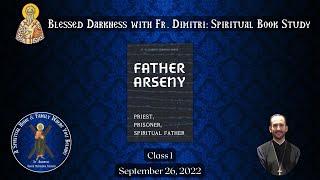 9-26-2022 Blessed Darkness Father Arseny: Class 1