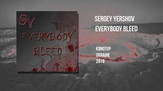 Sergey Yershov - Everybody Bleed