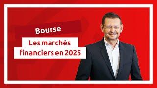 Marchés financiers : que nous réserve l'année 2025 ?