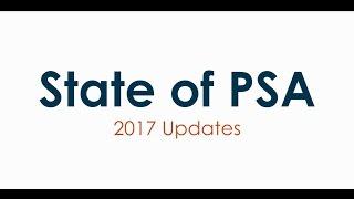 State of PSA | 2017 Updates