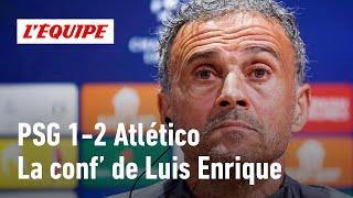 PSG 1-2 Atlético : "La qualif' en danger ? Sans aucun doute" : la conférence de presse d'Enrique