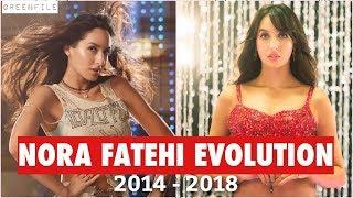 NORA FATEHI Evolution (2014-2018) | Rour to Dilbar