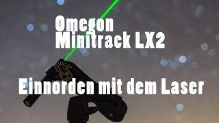 Omegon MiniTRACK LX2 - Einnorden mit Laser