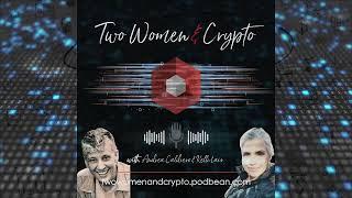 Welcome to Two Women & Crypto!