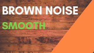 Brown Noise 2 Hours, for Relaxation, Sleep, Studying and Tinnitus: Smooth