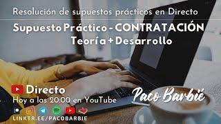 EN DIRECTO - Supuesto práctico Contratación - Teoría + desarrollo