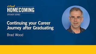 Homecoming Speaker Series - Continuing your Career Journey after Graduating by Brad Wood