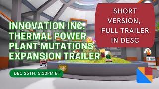 (SHORT VER.) Innovation Inc. Thermal Power Plant | Mutations Expansion Update Trailer