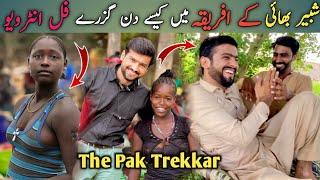 Ap Ka Africa Ka Tour Kesa Raha ? | Interview Shabbir Ahmad | The Pak Trekker | South Africa tour