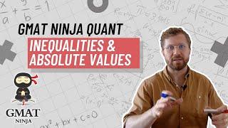 GMAT Ninja Quant Ep 4: Inequalities & Absolute Values