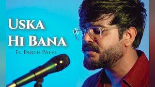 Uska Hi Banana_Cover By Parth Patel | 1920 Evil Returns | Arijit Singh | Aftab , Tia | #shorts