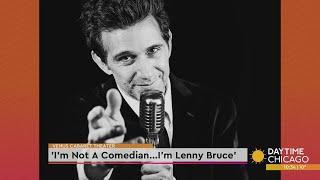 'I'm Not A Comedian...I'm Lenny Bruce'