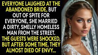 Everyone laughed at the abandoned bride, but out of spite for everyone, she married homeless man...