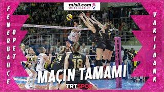 NEFES KESEN MÜCADELE! | Fenerbahçe Opet  VakıfBank (Maçın Tamamı) | Final Etabı 4. Maç