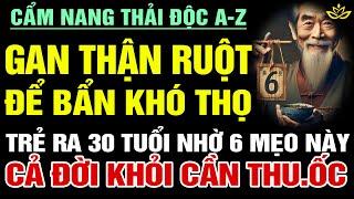 [Quý] CẨM NANG THẢI ĐỘ-C CƠ THỂ A-Z, ĐỂ TRẺ RA 30 TUỔI NHỜ 6 MẸO, Ăn Ít Để Chữa Lành | BTT