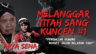 KISAH MISTIS PENDAKIAN GUNUNG MERAPI 1997, MELANGGAR TITAH SANG KUNCEN #1