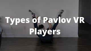 Types of Pavlov VR Players