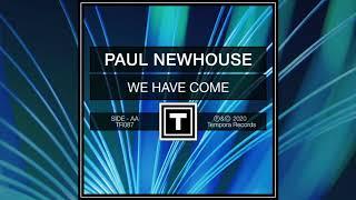 Paul Newhouse - We Have Come