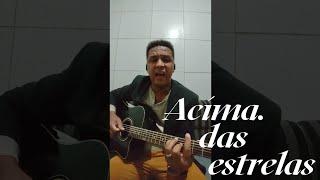 Acima das Estrelas | Cantor Leandro Muniz #acimadasestrelas #cantorleandromuniz