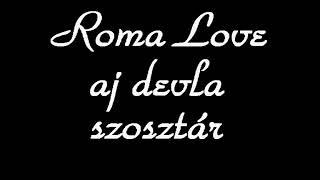 Roma Love aj devla szosztár