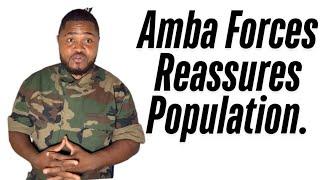 Amba Forces Reassures The Population.