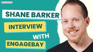 Shane Barker Interview | Interview with Shane Barker - EngageBay