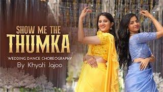 Show Me The Thumka | Tu Joothi Main Makkar | Wedding Choreography | Khyati Jajoo