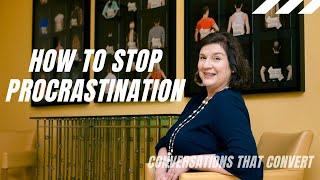 How to stop procrastinating | Get more clients when you stop procrastinating