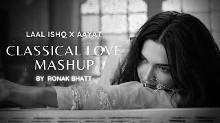 Classical Love Mashup Lofi | Ronak Bhatt | Aayat | Laal Ishq | Lofi Mashup #ronakbhattrz
