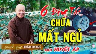 NGỦ NGON Đến Sáng, Cân Bằng HUYẾT ÁP nhờ 6 động tác này - Thầy Thích Trí Huệ