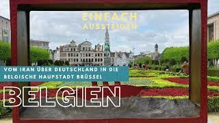 Auswandern nach Belgien: Aus dem Iran nach Deutschland und dann nach Brüssel – EINFACH AUSSTEIGEN