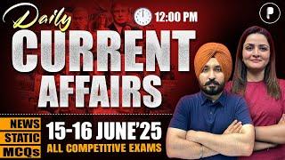 15-16 June Current Affairs 2025 | Daily Current Affairs | Current Affairs Today