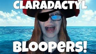 Claradactyl Bloopers!