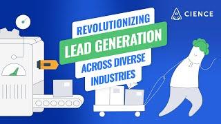 CIENCE: Revolutionizing Lead Generation Across Diverse Industries