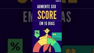 Aumente Seu Score em 15 dias