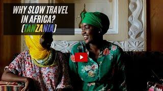 Why Slow Travel in Africa: Our Tanzania Experience