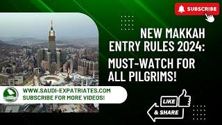 No entry into Makkah without Permit until Hajj 2024 finishes | Makkah | Saudi Expatriates | Mecca