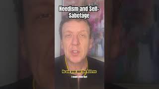 Needism and Self-Sabotage