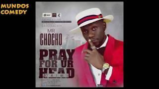 MUNDOS COMEDY presents PRAY FOR YOUR HEAD By MR CHOCHO ORIMI   @mrchochouzo