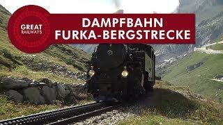 Dampfbahn Furka-Bergstrecke - German • Great Railways