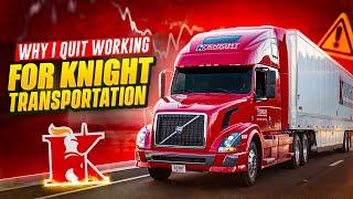 I Walked Away From Knight Transportation - Here's Why!