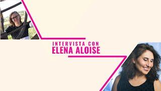 L'importanza della comunicazione efficace - Intervista a Elena Aloise