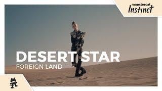 DESERT STAR - Foreign Land [Monstercat Official Music Video]